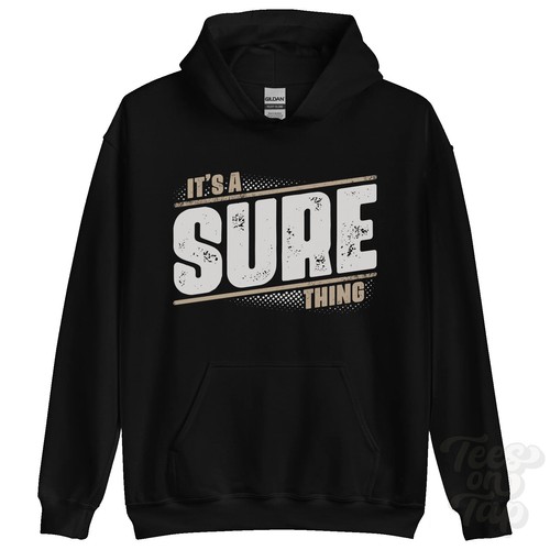 Its sure thing hoodie - a, name